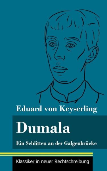 Dumala - Eduard Von Keyserling - Bücher - Henricus - Klassiker in neuer Rechtschre - 9783847849674 - 21. Januar 2021