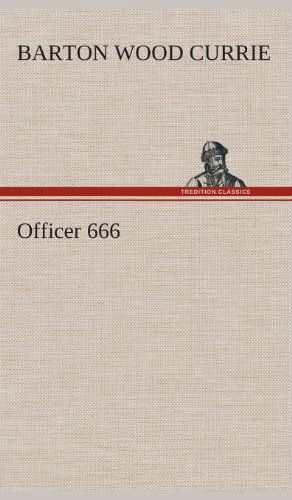 Cover for Barton Wood Currie · Officer 666 (Hardcover Book) (2013)