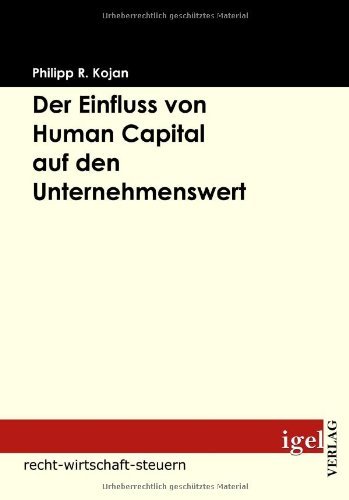 Cover for Philipp Raimund Kojan · Der Einfluss Von Human Capital Auf den Unternehmenswert (Pocketbok) [German edition] (2008)