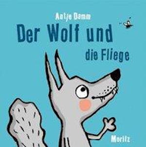 Cover for Damm · Der Wolf und die Fliege (Bok)