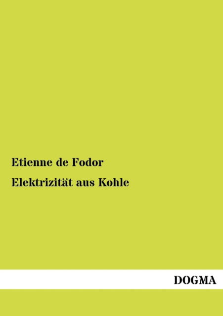 Cover for Etienne De Fodor · Elektrizitat aus Kohle (Paperback Book) [German, 1 edition] (2012)