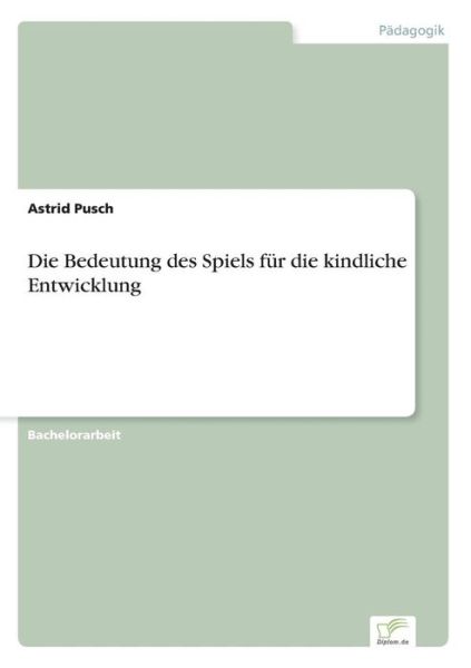 Cover for Pusch · Die Bedeutung des Spiels für die (Book) (2016)