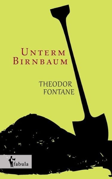 Cover for Theodor Fontane · Unterm Birnbaum (Pocketbok) [German edition] (2014)