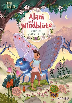 Cover for Karin Müller · Alani &amp; Windblüte (Band 1) – Alarm im Tausendflügeltal (Book) (2024)