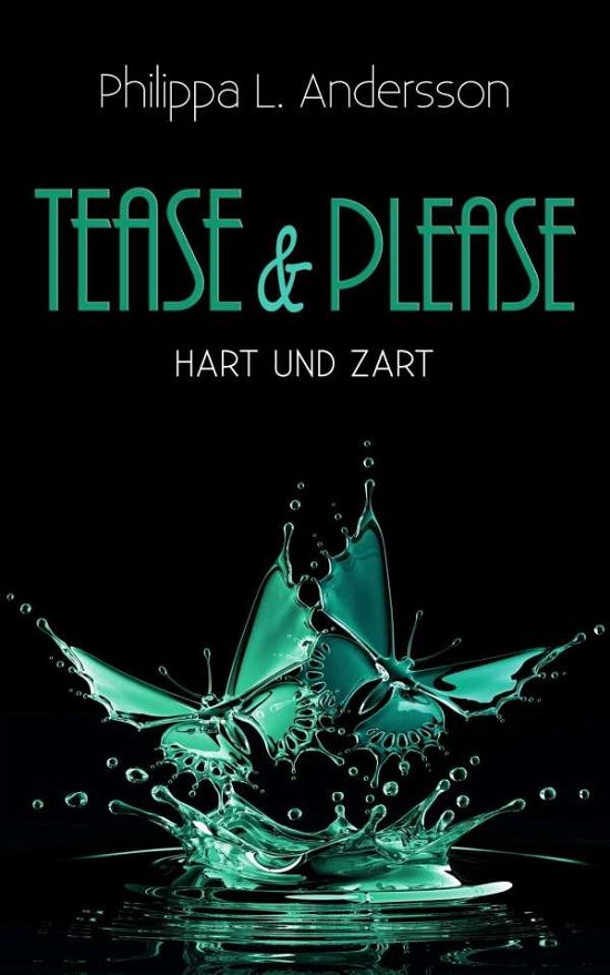 Cover for Andersson · Tease &amp; Please - hart und zar (Bok)