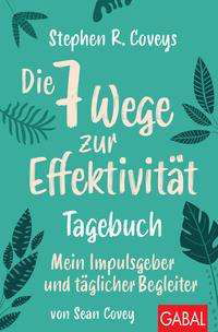 Stephen R. Coveys Die 7 Wege zur Effektivität - Tagebuch - Stephen R. Covey - Livros - GABAL Verlag GmbH - 9783967390674 - 5 de outubro de 2021