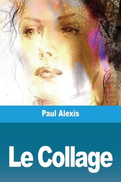 Cover for Paul Alexis · Le Collage (Paperback Book) (2021)