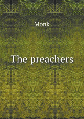 The Preachers - Monk - Bøger - Book on Demand Ltd. - 9785518477674 - 17. marts 2013