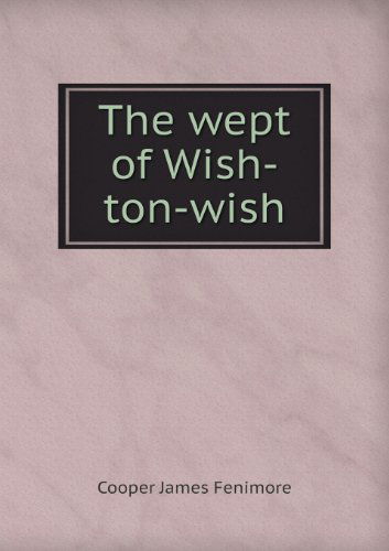 Cover for Cooper James Fenimore · The Wept of Wish-ton-wish (Paperback Book) (2013)