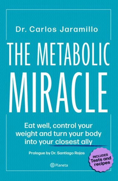 The Metabolic Miracle - Dr Jaramillo - Libros - Planeta Publishing - 9786070781674 - 15 de noviembre de 2021