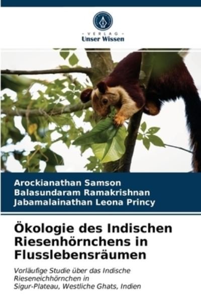 Cover for Arockianathan Samson · OEkologie des Indischen Riesenhoernchens in Flusslebensraumen (Paperback Book) (2020)