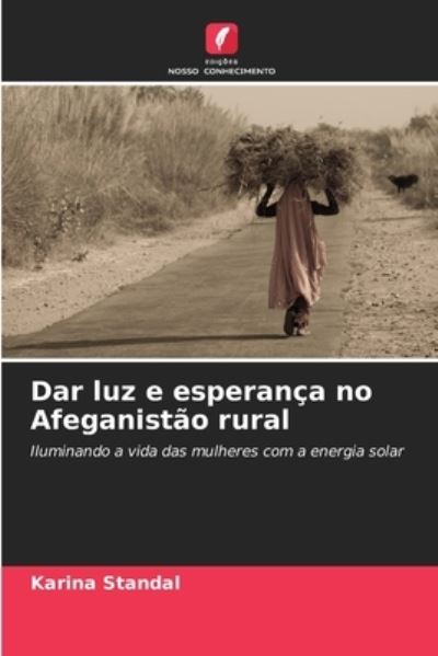 Cover for Karina Standal · Dar luz e esperanca no Afeganistao rural (Paperback Book) (2021)