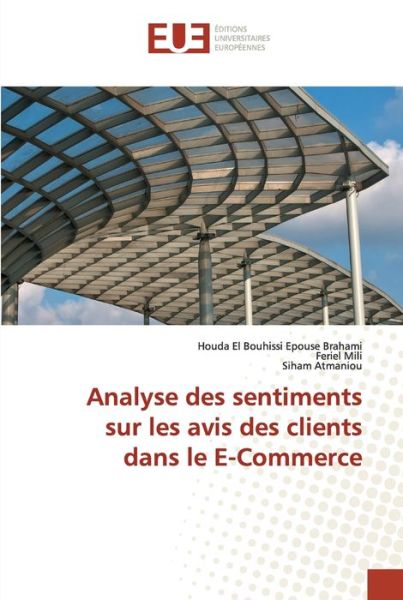 Cover for Houda El Bouhissi Epouse Brahami · Analyse des sentiments sur les avis des clients dans le E-Commerce (Paperback Book) (2021)