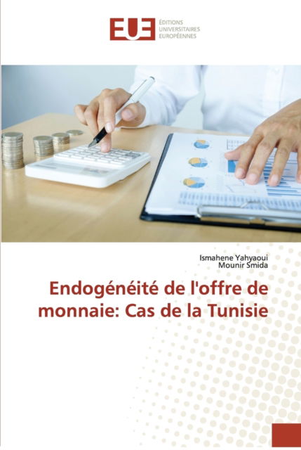 Cover for Ismahene Yahyaoui · Endogénéité de l'offre de monnaie (Paperback Book) (2021)