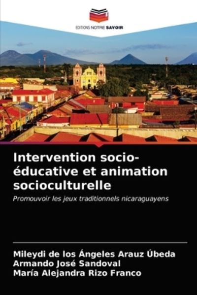 Cover for Mileydi de Los Angeles Arauz Ubeda · Intervention socio-educative et animation socioculturelle (Paperback Book) (2021)