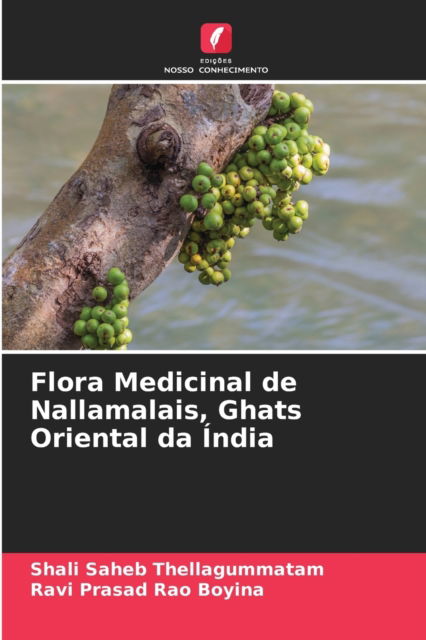 Cover for Shali Saheb Thellagummatam · Flora Medicinal de Nallamalais, Ghats Oriental da India (Paperback Book) (2021)