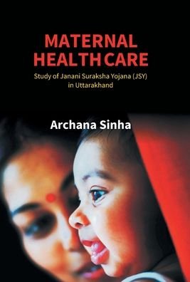 Cover for Archana Sinha · Maternal Health Care (Innbunden bok) (2018)