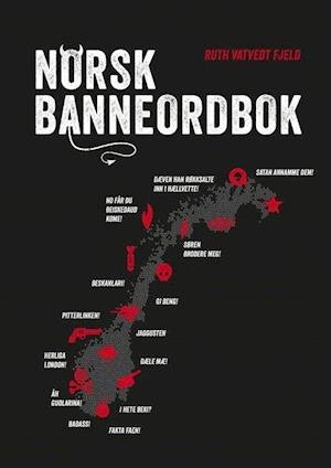 Cover for Fjeld Ruth Vatvedt · Norsk banneordbok (Bound Book) (2018)