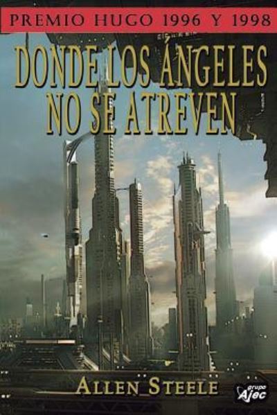 Cover for Allen Steele · Donde los angeles no se atreven (Paperback Book) (2009)