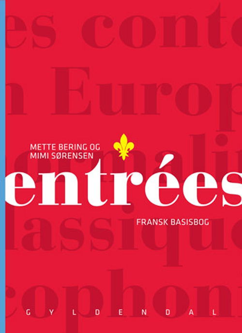 Cover for Mette Bering; Mimi Sørensen · Entrées (Sewn Spine Book) [1st edition] (2009)