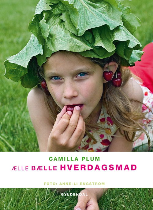 Cover for Camilla Plum · Ælle bælle hverdagsmad (Bound Book) [1e uitgave] (2012)