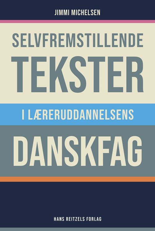 Cover for Jimmi Michelsen · Selvfremstillende tekster i læreruddannelsens danskfag (Hæftet bog) [1. udgave] (2024)