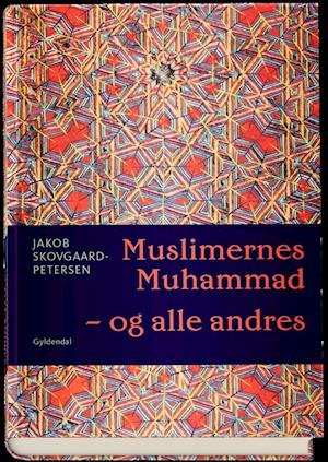 Cover for Jakob Skovgaard-Petersen · Muslimernes Muhammad - og alle andres (Bound Book) [1er édition] (2021)