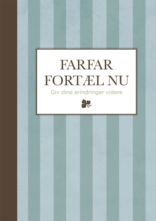 Farfar - fortæl nu - stribet - Elma van Vliet - Kirjat - Gads Forlag - 9788712047674 - torstai 3. toukokuuta 2012