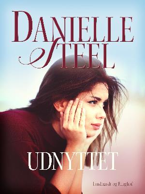 Cover for Danielle Steel · Udnyttet (Sewn Spine Book) [1st edition] (2018)