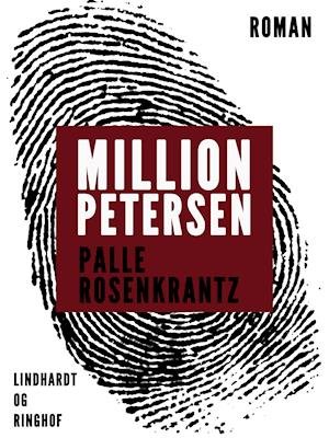 Cover for Palle Adam Vilhelm Rosenkrantz · Million-Petersen: En roman om forbrydere (Sewn Spine Book) [1. wydanie] (2019)