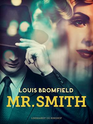 Cover for Louis Bromfield · Mr. Smith (Sewn Spine Book) [1st edition] (2022)