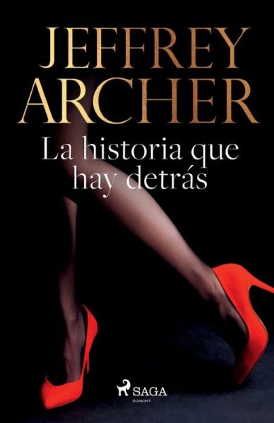 La historia que hay detrás - Jeffrey Archer - Bøker - Bod Third Party Titles - 9788726994674 - 21. juni 2021