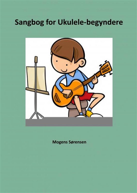 Cover for Mogens Sørensen · Sangbog for ukulelebegyndere (Taschenbuch) (2019)