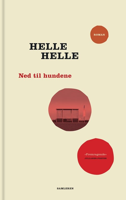 Cover for Helle Helle · Ned til hundene (Hardcover Book) [4th edição] [Hardback] (2011)