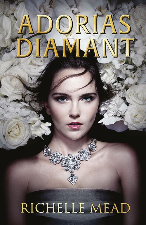 Cover for Richelle Mead · Det glitrende hof: Det glitrende hof 1: Adorias diamant (Gebundesens Buch) [1. Ausgabe] (2017)