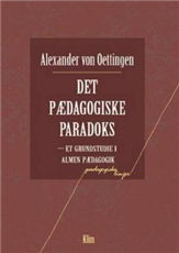Cover for Alexander von Oettingen · Pædagogiske linier: Det pædagogiske paradoks (Hæftet bog) [1. udgave] (2001)