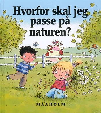 Cover for Mike Gordon · Hvorfor skal jeg -?.: Hvorfor skal jeg passe på naturen? (Bound Book) [1th edição] (2005)