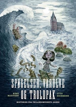 Cover for Kåre Bluitgen · Spøgelser, varulve og troldpak (Gebundenes Buch) [1. Ausgabe] (2021)