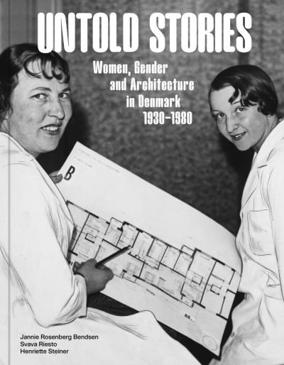 Svava Riesto og Henriette Steiner Jannie Rosenberg Bendsen · Untold Stories (Bound Book) [1er édition] (2023)