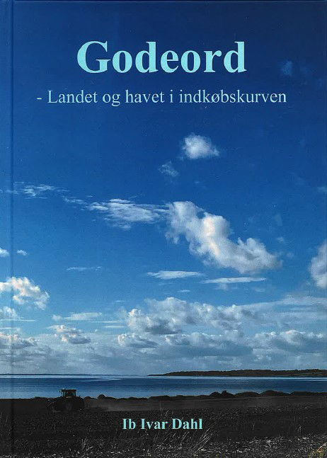 Cover for Ib Ivar Dahl · Godeord - Landet og havet i indkøbskurven (Hardcover Book) [1st edition] (2025)