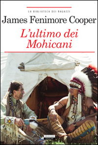 L'Ultimo Dei Mohicani. Ediz. Integrale. Con Segnalibro - James Fenimore Cooper - Books -  - 9788883372674 - 