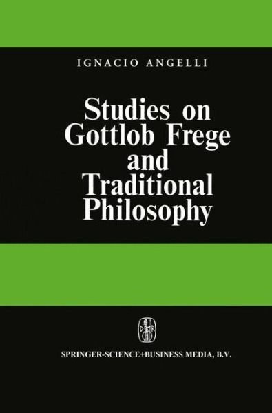 I. Angelelli · Studies on Gottlob Frege and Traditional Philosophy (Innbunden bok) [1967 edition] (1967)