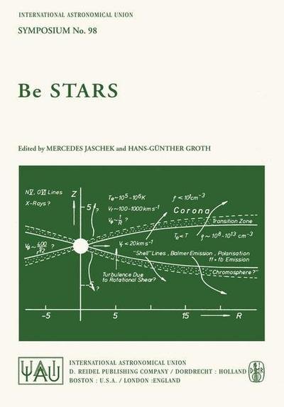 Carlos Jaschek · Be STARS - International Astronomical Union Symposia (Pocketbok) [Softcover reprint of the original 1st ed. 1982 edition] (1981)
