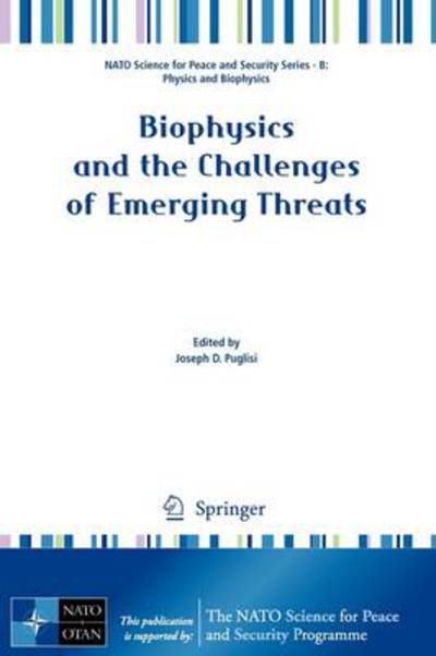 Joseph D Puglisi · Biophysics and the Challenges of Emerging Threats - NATO Science for Peace and Security Series B: Physics and Biophysics (Paperback Book) [2009 edition] (2009)