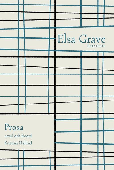 Cover for Elsa Grave · Prosa : urval och förord Kristina Hallind (ePUB) (2017)