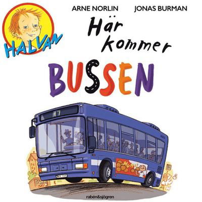 Halvan: Här kommer bussen - Arne Norlin - Audioboek - Rabén & Sjögren - 9789129712674 - 3 april 2019