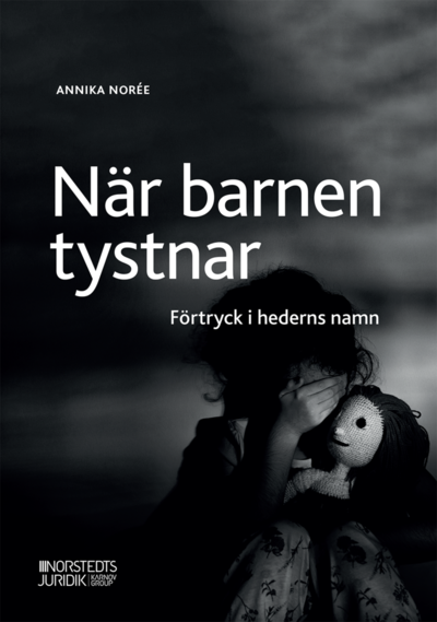 Cover for Annika Norée · När barnen tystnar : Förtryck i hederns namn (Book) (2022)