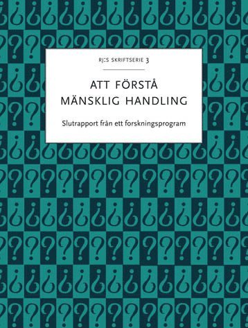 Att förstå mänsklig handling : Slutrapport från ett forskningsprogram - Immanuel Kant - Books - Makadam förlag - 9789170611674 - December 9, 2014