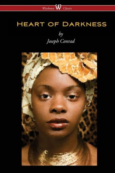 Cover for Joseph Conrad · Heart of Darkness (Paperback Book) [Wisehouse Classics edition] (2015)
