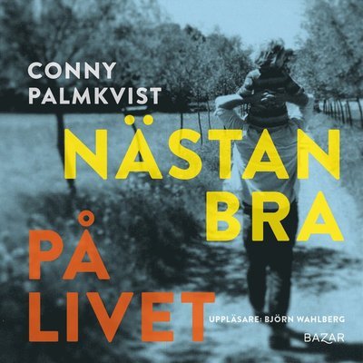 Cover for Conny Palmkvist · Nästan bra på livet (Lydbok (MP3)) (2021)